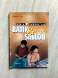 Teknik Pembuatan Batik dan Sablon