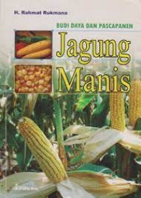 Budi Daya dan Pascapanen Jagung Manis
